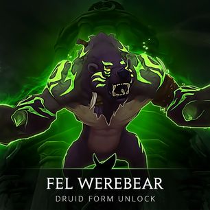 Fel Werebear Druid Form Unlock