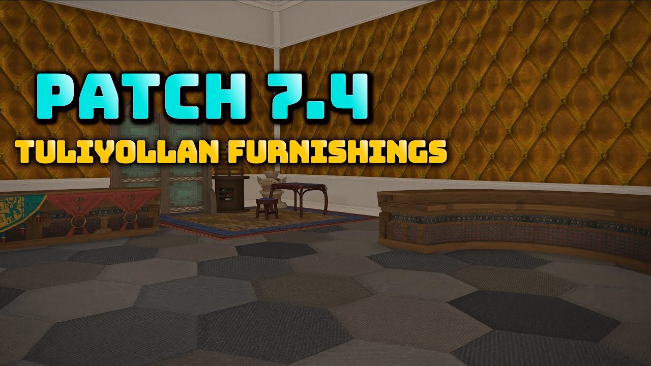 FFXIV 7.4: Discover Tuliyollan Furnishings for Housing