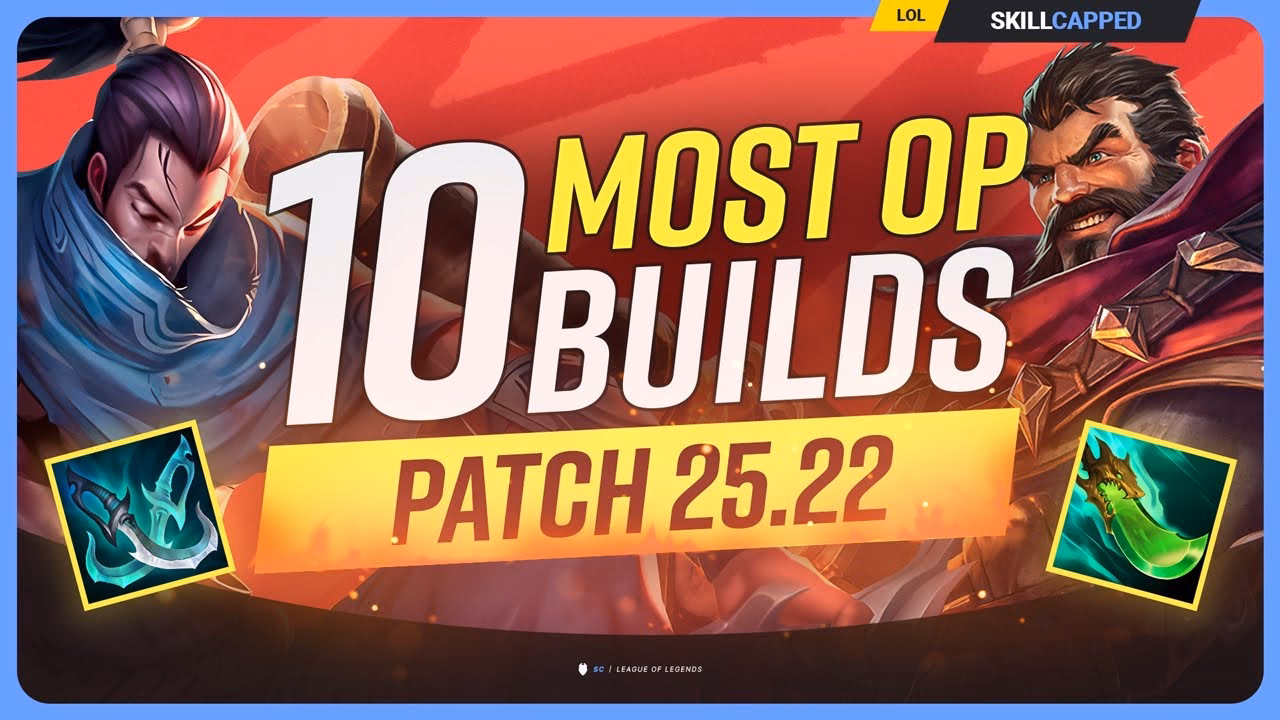 New OP Builds for Patch 25.22 - League of Legends Top 10