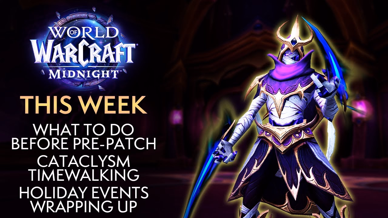 Warcraft Pre-Patch Checklist: Midnight, Trading, Cata Timewalking