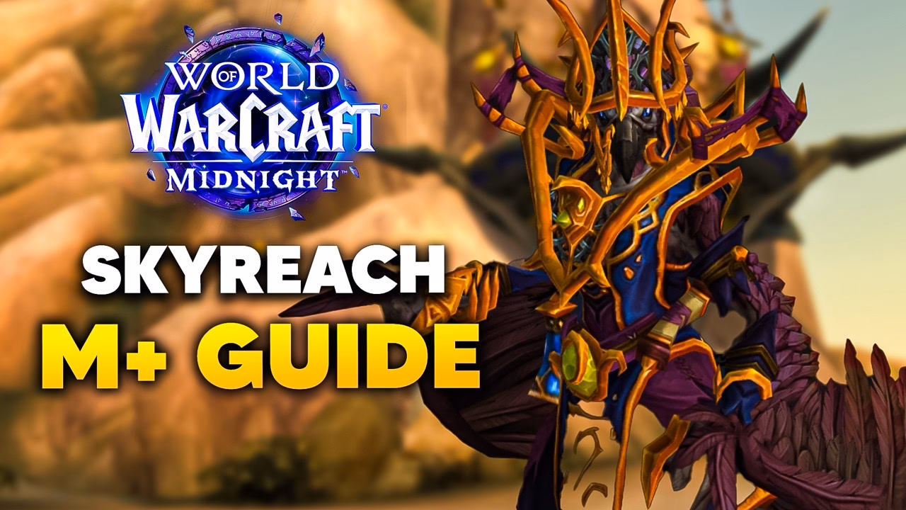 SKYREACH Mythic+ Dungeon Guide: Midnight Season 1 Tips