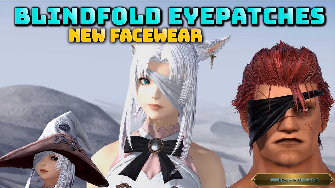 FFXIV: Eyepatch Blindfold Guide - Update 7.4