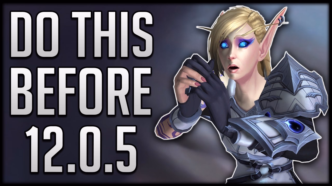 Essential Tasks Before Patch 12.0.5 & What to Skip