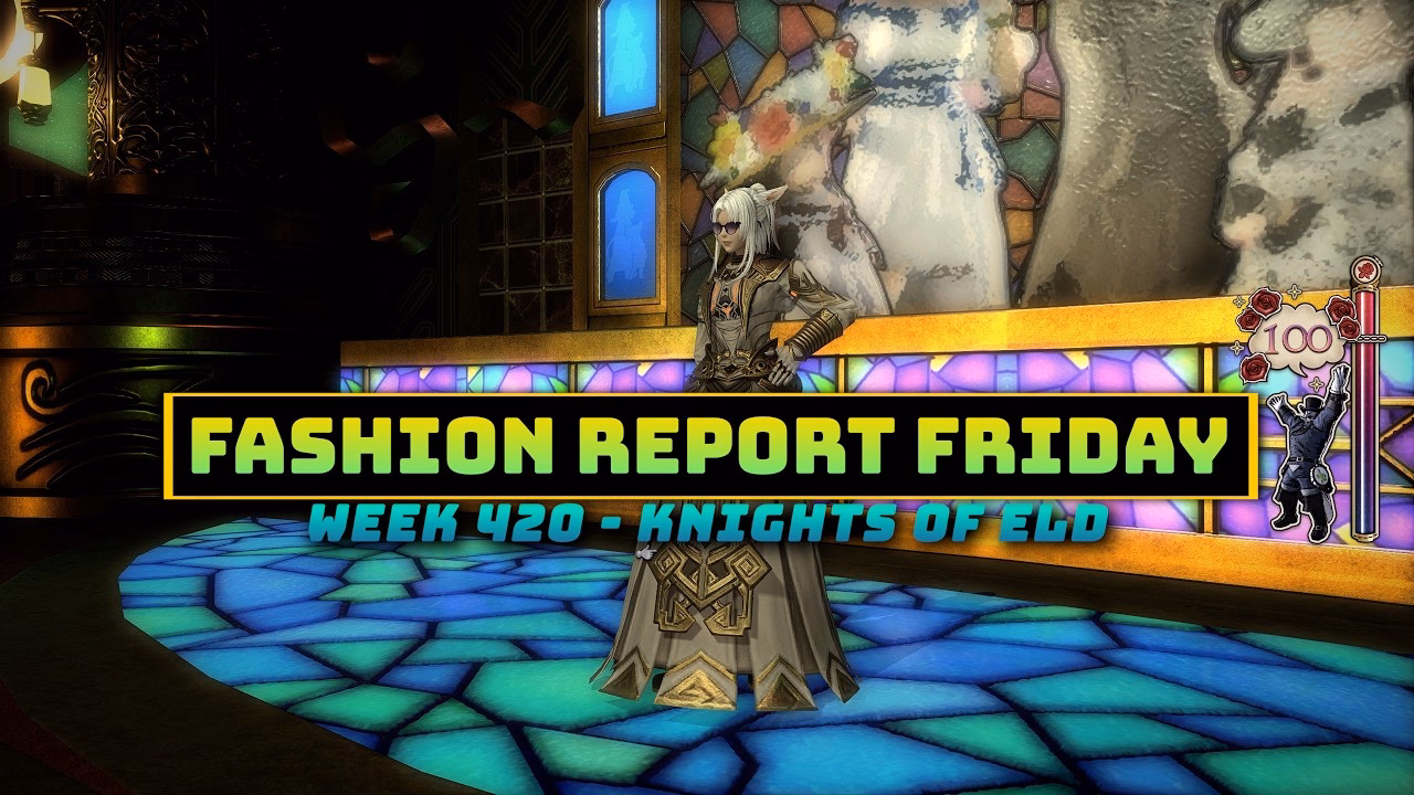 FFXIV Fashion Report: Week 420 - Knights of Eld Style Guide