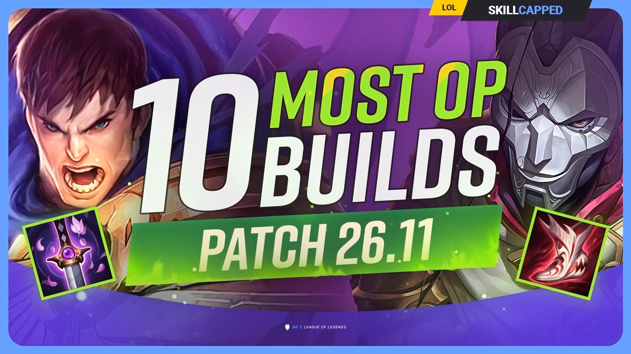 Top 10 Powerful Builds for Patch 26.11 in League of Legends