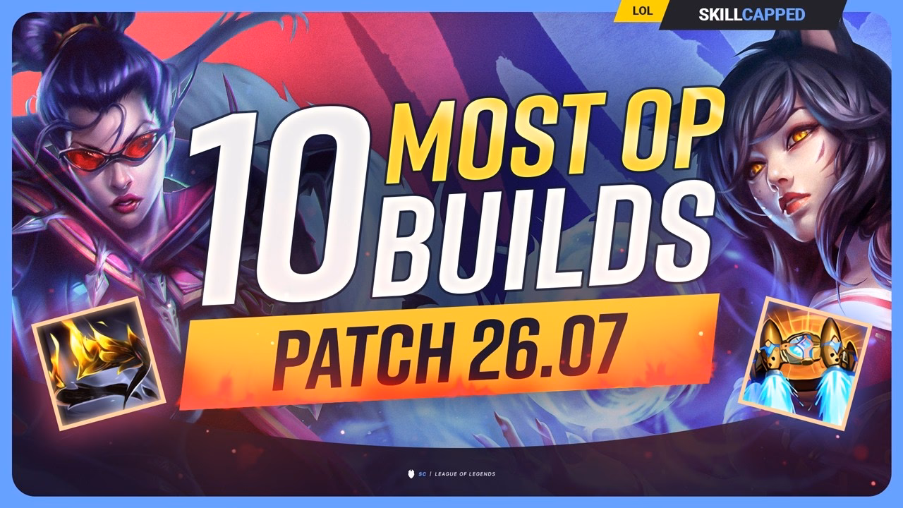 10 Most OP Builds for Patch 26.07 in League of Legends