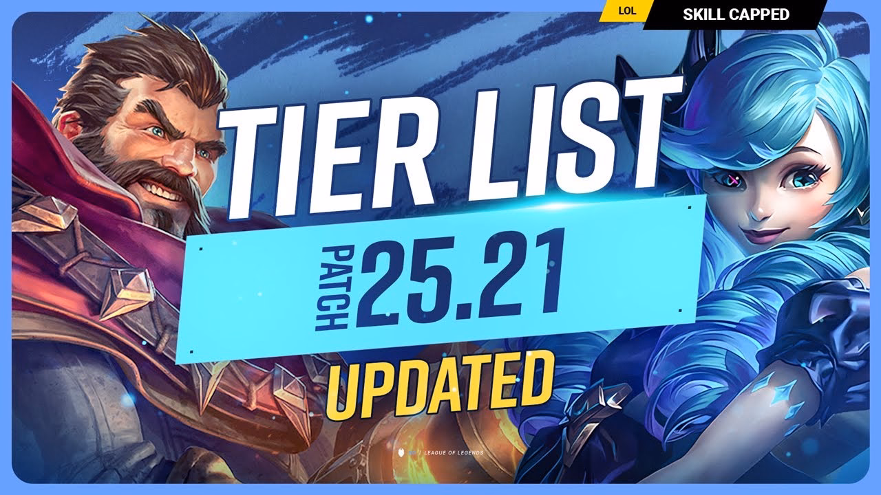 New Tier List Update for Patch 25.21 - League of Legends
