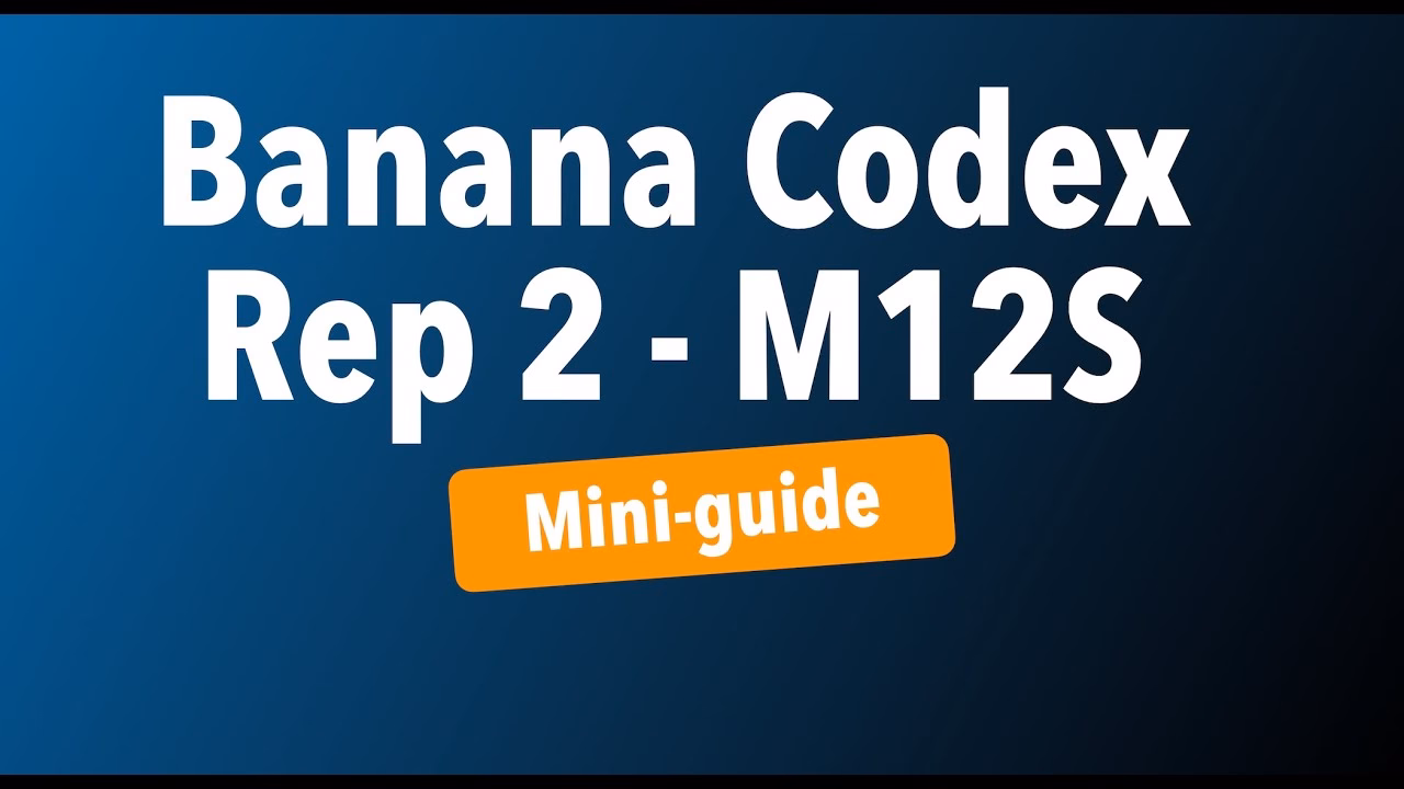 Banana Codex Replication 2: M12S Mini Guide