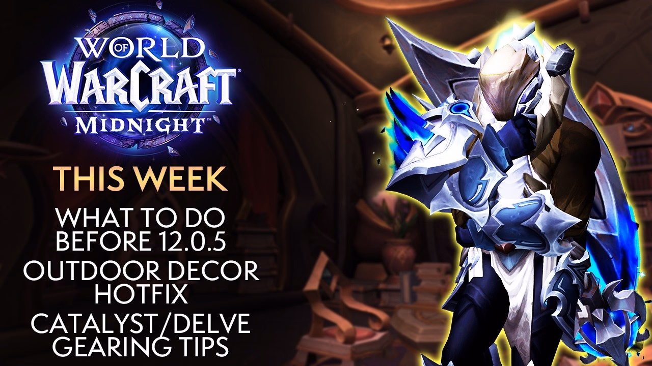 Warcraft Gearing Tips: Essential Steps Before 12.0.5 Update