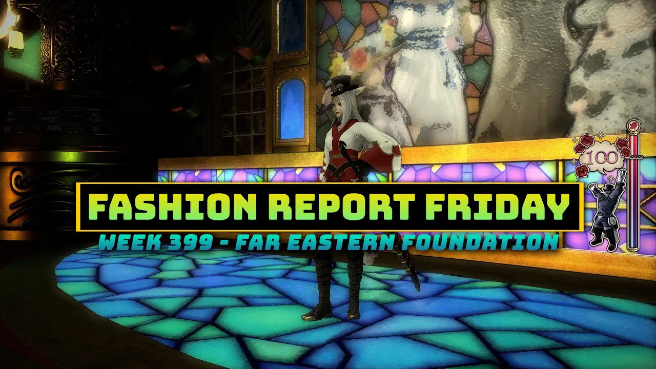 FFXIV Fashion Report Week 399: Far Eastern Foundation Guide