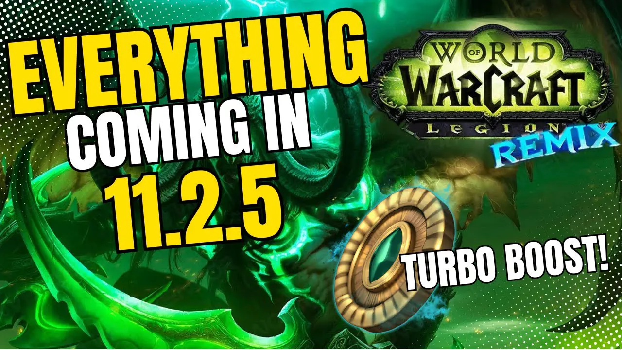 Patch 11.2.5 Highlights: Legion Remix and Turbo Boost